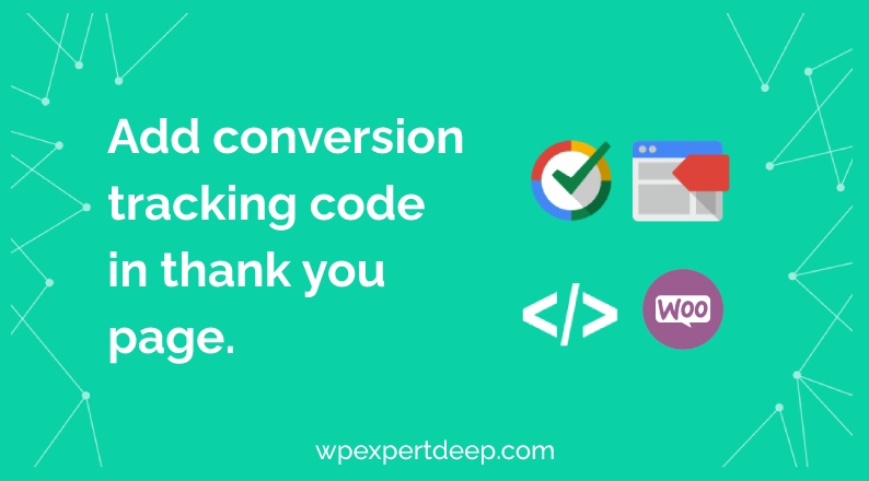 add-conversion-tracking-code-in-thank-you-page-woocommerce