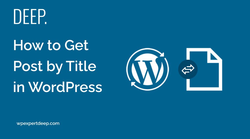 get-post-by-title-in-wordpress