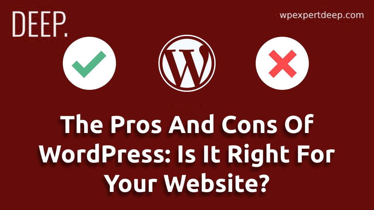 The Pros And Cons Of WordPress Is It Right For Your Website